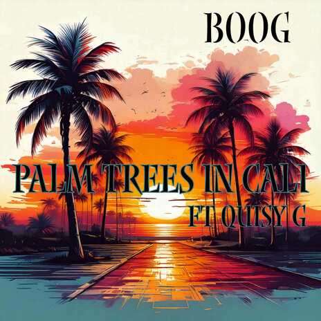 Palm Trees in Cali ft. Quisy G | Boomplay Music