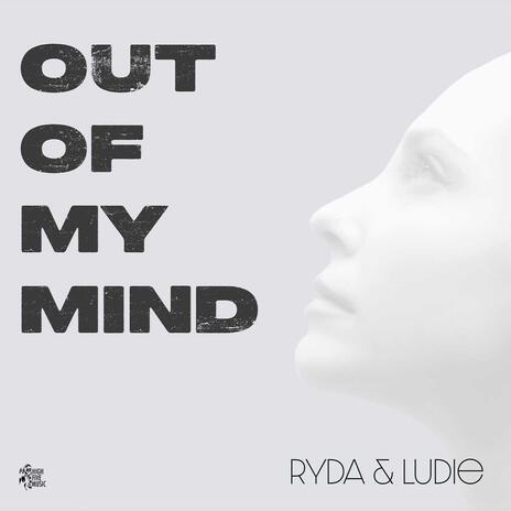 Out Of My Mind (Slowed & Reverbed) ft. Ludie | Boomplay Music