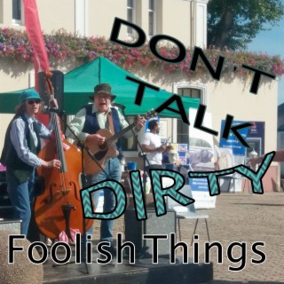 Don't Talk Dirty