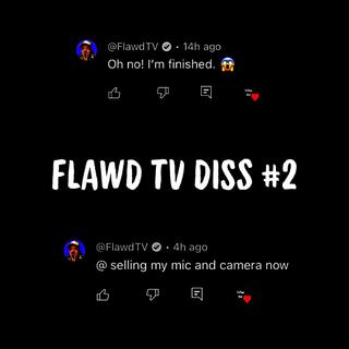 Flawd Tv Diss #2