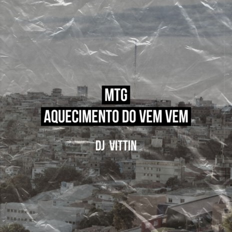 MTG AQUECIMENTO DO VEM VEM ft. Mc Magrinho & MC Jotinha | Boomplay Music