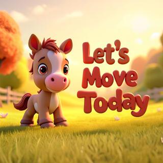 Let's Move Today! lyrics | Boomplay Music