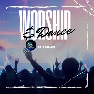 Worship & Dance Kyuem