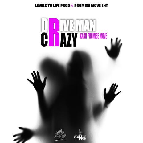 Drive Man Crazy | Boomplay Music