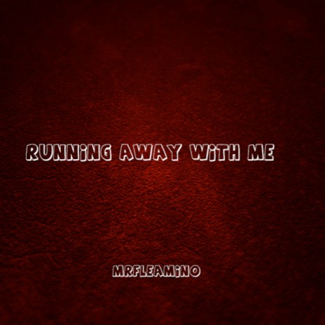 Running Away With Me