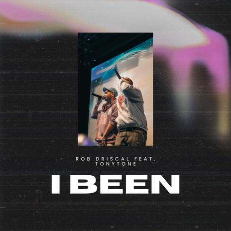 I BEEN ft. TonyTone | Boomplay Music