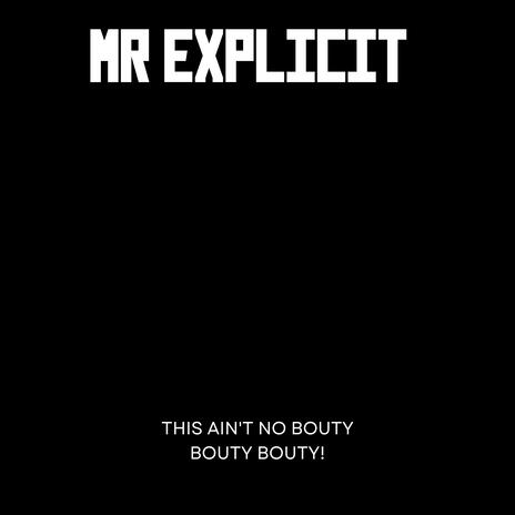 This ain't no bouty bouty bouty! | Boomplay Music