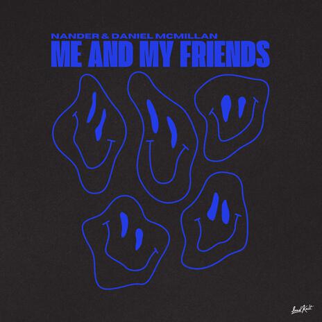 Me And My Friends ft. Daniel McMillan | Boomplay Music