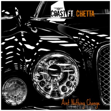 Aint Nothin Change (Bentley) [feat. Chetta da Kid] | Boomplay Music