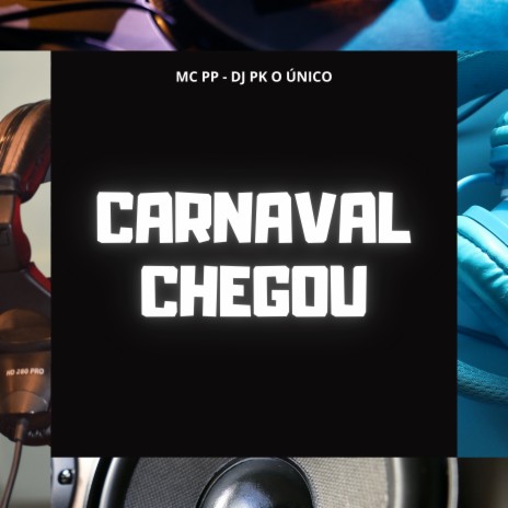 Carnaval Chegou ft. MC PP | Boomplay Music