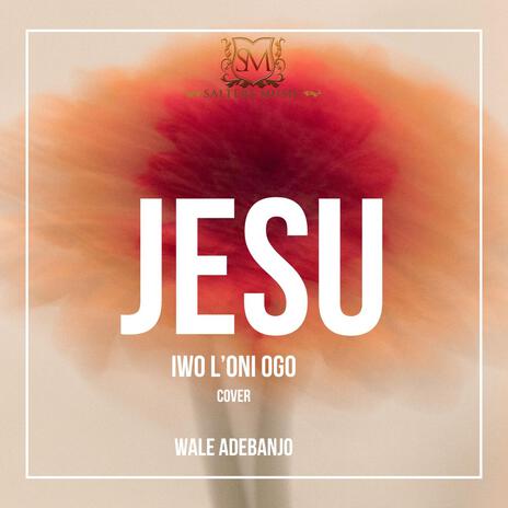 Jesu Iwo L'oni Ogo | Boomplay Music