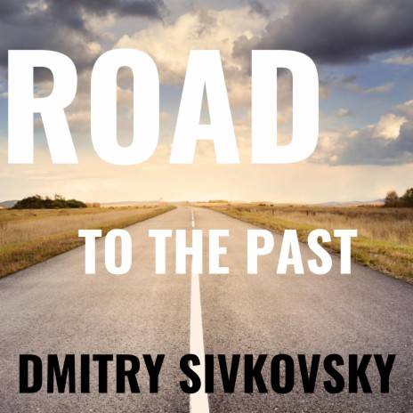ROAD TO THE PAST | Boomplay Music