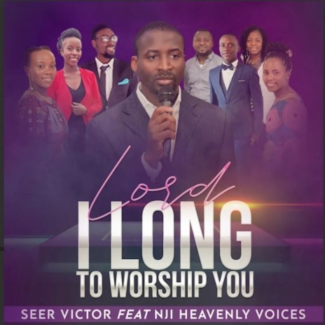 Lord I Long to Worship You ft. NJI heavenly voices | Boomplay Music
