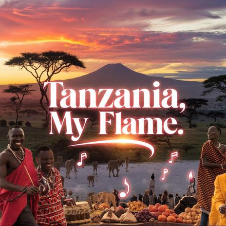 TANZANIA MY FLAME | Boomplay Music