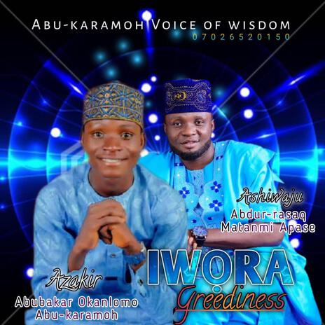 IWORA (Greediness) ft. Azakir Abu-karamoh Alabi | Boomplay Music