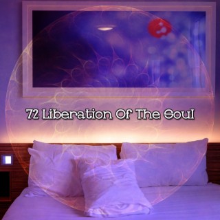 72 Liberation Of The Soul