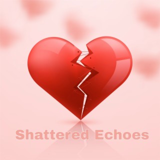 Shattered Echoes