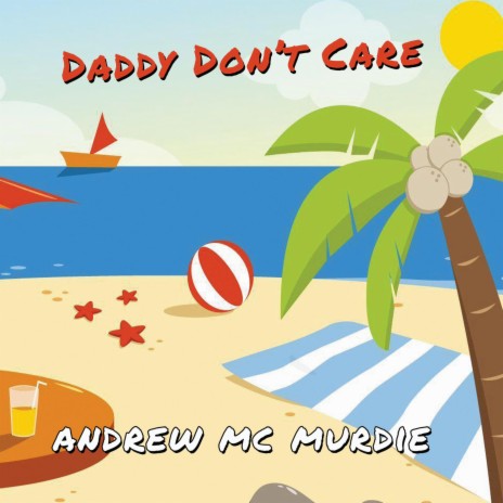 Daddy don't care