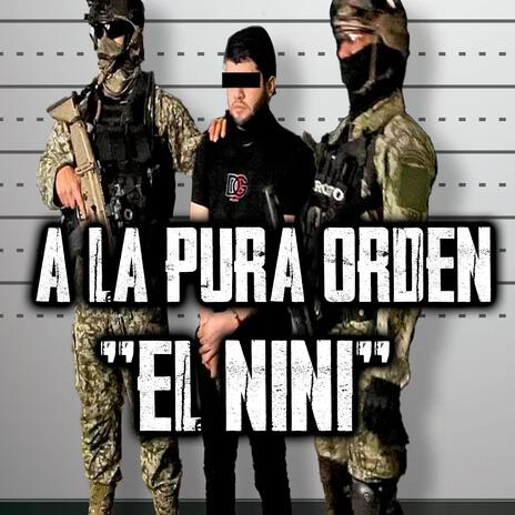 A La Pura Orden El Nini | Boomplay Music