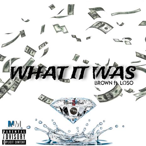 What It Was ft. Low$o | Boomplay Music