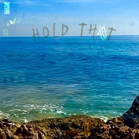 Hold That | Boomplay Music