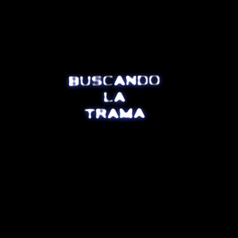 BUSCANDO LA TRAMA ft. aldops | Boomplay Music