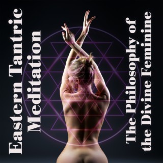 Eastern Tantric Meditation: The Philosophy of the Divine Feminine, Fundamentals of Sexual Psychology