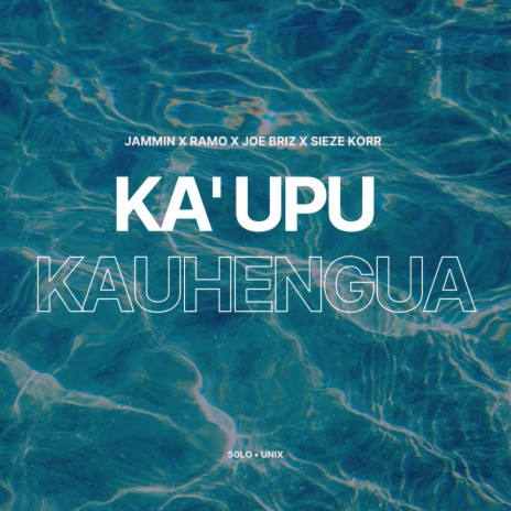 Ka'upu Kauhengua ft. Ramo, Joe Briz & Sieze Korr