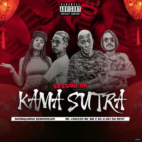 Sessão de Kama Sutra ft. Mc Larissa, Mc Gw & Branquinho Kebradeira | Boomplay Music