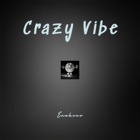 Crazy Vibe | Boomplay Music