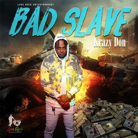 BAD SLAVE | Boomplay Music