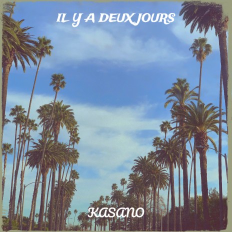 IL Y A DEUX JOURS | Boomplay Music