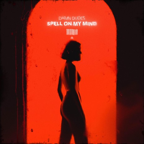 Spell On My Mind | Boomplay Music