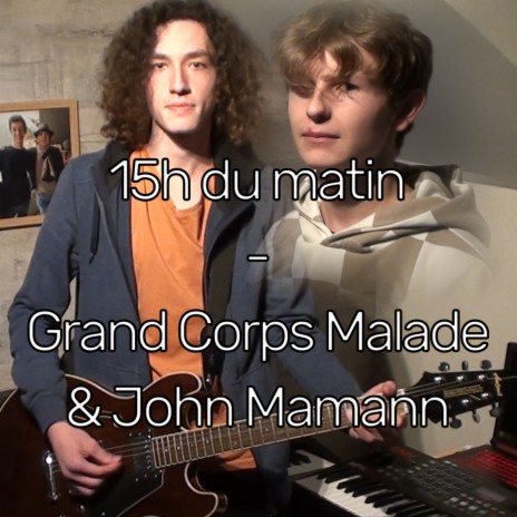 15h du matin - Grand Corps Malade & John Mamann (by Lusicas & Cleems) ft. Cleems | Boomplay Music