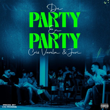 dE pArTy eN PaRtY ft. Cris Varela | Boomplay Music