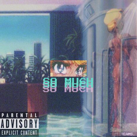 So Much | Boomplay Music