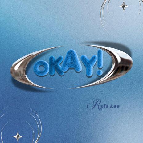 OKAY! | Boomplay Music