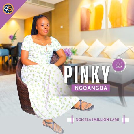 PINKY NGQANGQA NGICELA IMILLION LAMI