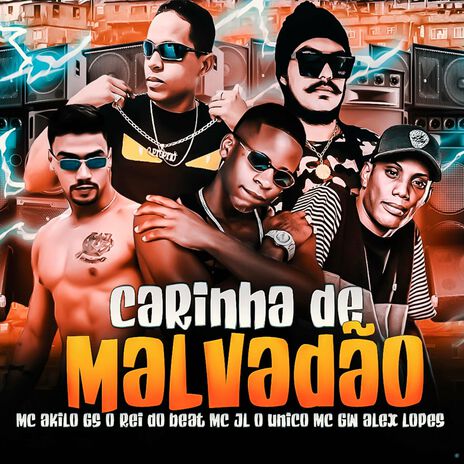 Carinha de Malvadão ft. MC Akilo, Alex Lopes Original, Mc Gw & Mc Jl o Unico | Boomplay Music