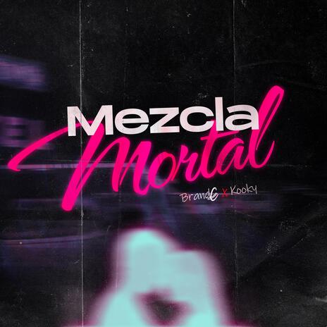 Mezcla Mortal ft. KOOKY | Boomplay Music