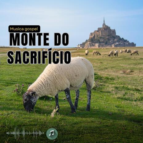 Monte do sacrifício | Boomplay Music