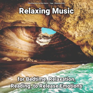 Relaxing Music for Bedtime, Relaxation, Reading, to Release Emotions