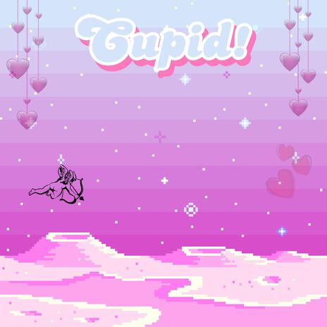 Cupid! | Boomplay Music