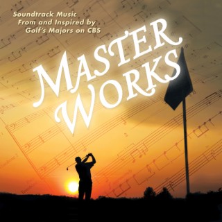 Master Works: Soundtrack Music From And Inspired By Golf's Majors On CBS