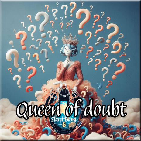 Queen of doubt