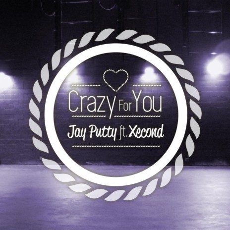 Crazy for You ft. Xecond | Boomplay Music
