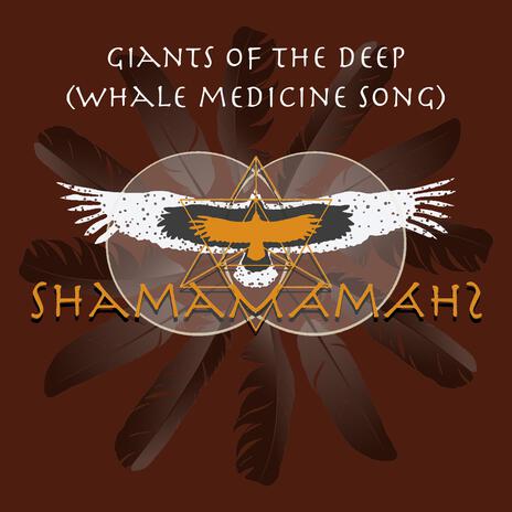 Giants of the Deep (Whale Medicine Song) | Boomplay Music