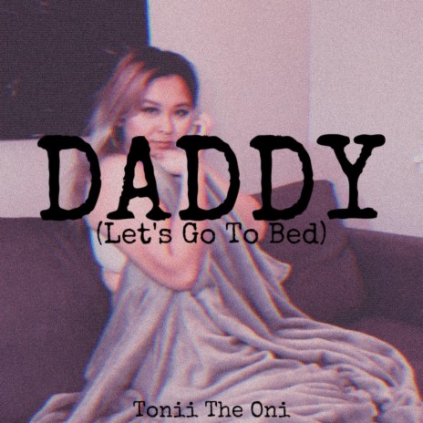 DADDY (Lets Go To Bed) | Boomplay Music