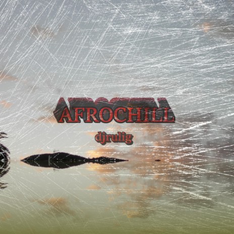 AFROCHILL | Boomplay Music
