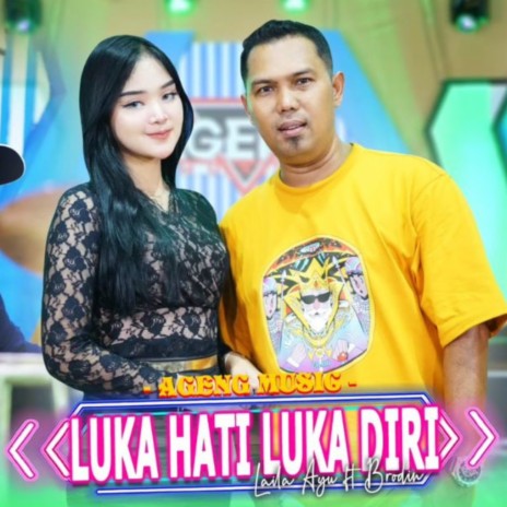 Luka Hati Luka Diri ft. Brodin & Laila Ayu | Boomplay Music